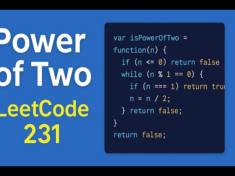 LeetCode 231: Is It a Power of Two? | JavaScript Solution