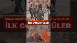 Terör örgütü PKK silahları böyle yaktı. İşte ilk görüntüler