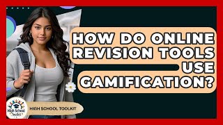 How Do Online Revision Tools Use Gamification? - High School Toolkit