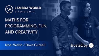 Maths for Programming, Fun, and Creativity - Dave Gurnell and Noel Welsh