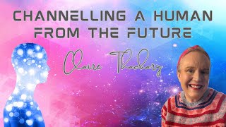 Channelling a Human from 200 Years in the Future (2225) Does Humanity Collapse? Global Predictions