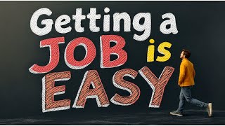 Getting a Job is Easy, Actually: Your Ultimate Guide to Landing Opportunities with Confidence