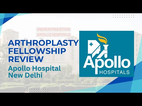 Arthroplasty Fellowship Review - Apollo Hospital, New Delhi
