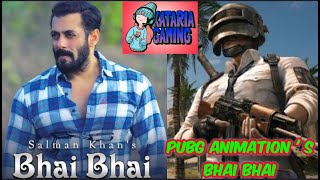 Bhai Bhai | Salman Khan | Sajid Wajid | Ruhaan Arshad | Pubg Animation | KatariaGaming