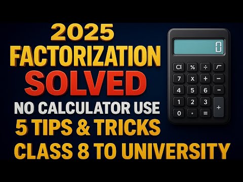 Mastering factorization: Tips for students from Class 8 to university