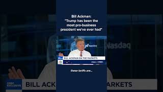 Bill Ackman: 'Trump has been the most pro-business president we've ever had'