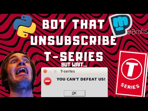 I made a bot that subscribes to Pewdiepie & Unsubscribe T-Series but... 
#PewDiePieVsTSeries
