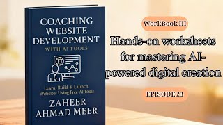 Workbook Part III | Planning, Design, SEO, Development & AI Worksheets : Episode 23