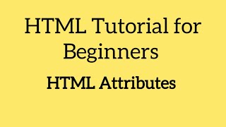 HTML Tutorial For Beginners | HTML Attributes | Part 5