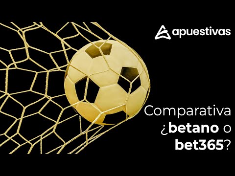 Betano vs Bet365: ¿Qué operador es mejor para tus apuestas? - Comparativa 2026