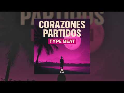 💔 CORAZONES PARTIDOS❌DEMBOW ROMANTICO ❌ REGGAETON TYPE BEAT