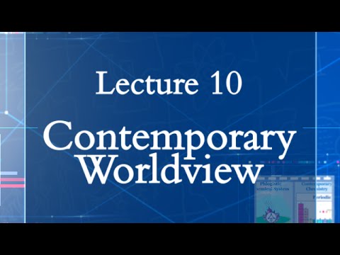 HPS100 Lecture 10: Contemporary Worldview