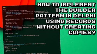 Delphi: Builder Pattern Implementation with Records - No Copies!