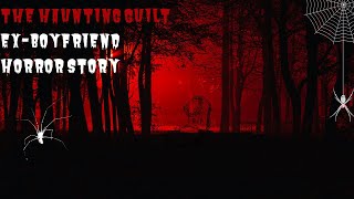 The Haunting Guilt: Twisted ex-boyfriend stalking scary story