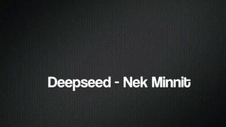 Deepseed Nek Minute