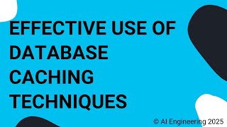 Effective Use of Database Caching Techniques