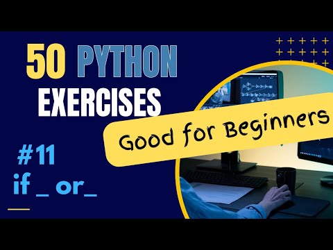 Using 'if' with 'or' - Exercise 11 of 50 Python Exercises