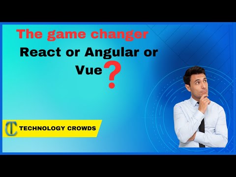 The game changer: React or Angular or Vue?