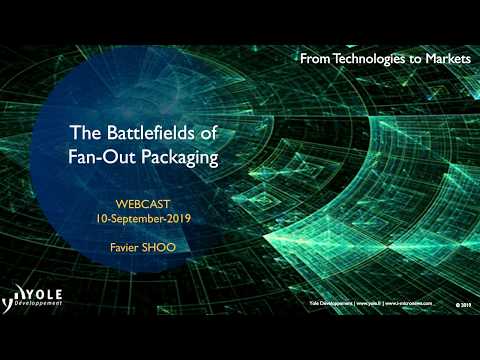 The Battlefields of Fan-Out Packaging - Webcast