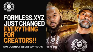 The End of Platforms Controlling Creators — Formless.xyz Is the Future- EP 97