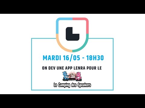 REPLAY TWITCH 16/05 - Une app Lenra pour le Camping des Speakers