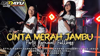 DJ CINTA MERAH JAMBU • STYLE PARTY KARNAVAL • FULLBASS MENGKANE • VIRALLL