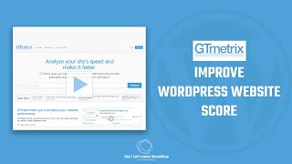 How to improve WordPress website's speed / score (GTmetrix) using Free plugins? 2021