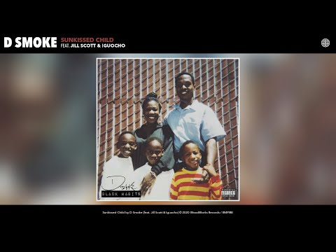 D Smoke - Sunkissed Child (Audio) (feat. Jill Scott & Iguocho)
