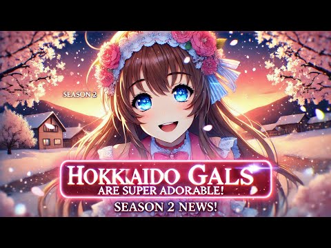 Hokkaido Gals Are Super Adorable Season 2 Release Date Discussion | ANINEWS HINDI