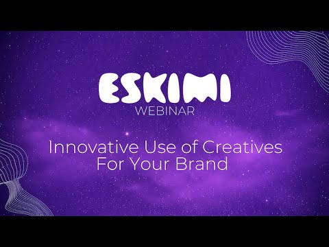 Webinar: Innovative Use of Creatives For Your Brand