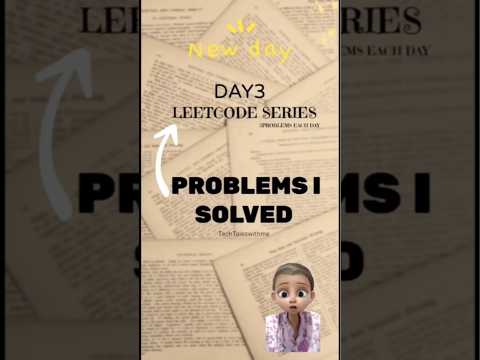 Welcome back to Day 3 of our series where we tackle 5 LeetCode problems each day.