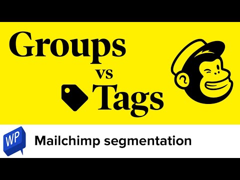 Mailchimp segmentation – Groups vs tags