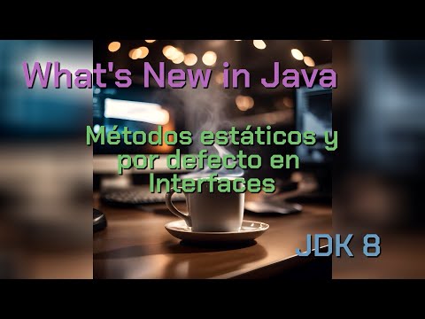 What's New in Java ☕ - Métodos estáticos y métodos por defecto en interfaces [JDK8]