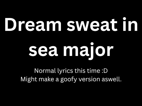 dream sweet in sea major lyrics