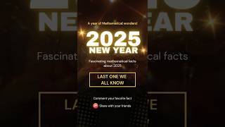 "2025: A Year of Mathematical Marvels! Mind-Blowing Facts Revealed!" #shorts