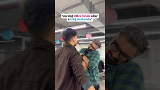 Besties for Life ❤️ Office Bestie Reunion After Long Weekend #bestie #corporatelife #funny #comedy