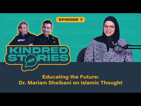EP7 | Educating the Future: Dr. Mariam Sheibani on Islamic Thought