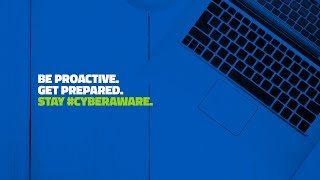 Be Proactive, Get Prepared & Stay #CyberAware