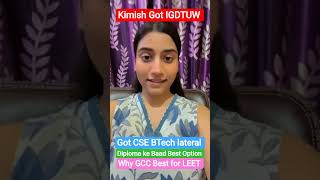 IGDTUW BTECH LATERAL ENTRY GOT CSE BRANCH AFTER DIPLOMA FEEDBACK FOR JUNIOR WHY GCC BEST FOR LEET