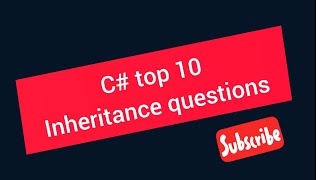 C# top 10 Inheritance tricky question Answer.