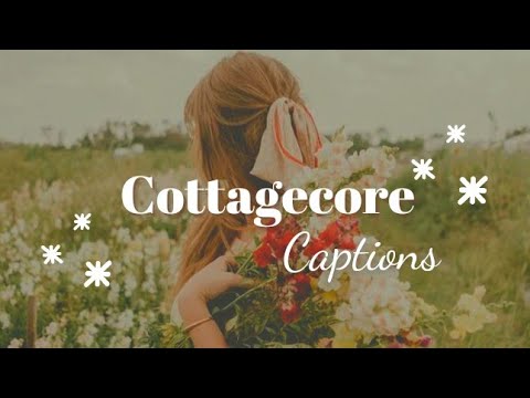 Cottagecore Inspired Captions | Aesthetic