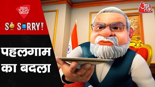 So Sorry: पहलगाम का बदला | Operation Sindoor | India Pakistan Tension | PM Modi | Shahbaz Sharif