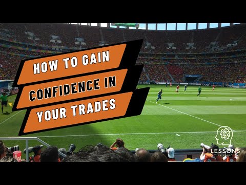 How to gain confidence in your trading selections