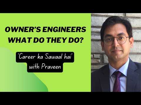 Career ka Sawaal hai! Owner's Engineers: What do they do?