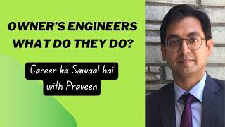 Career ka Sawaal hai! Owner's Engineers: What do they do?