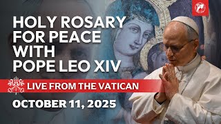 LIVE from the Vatican | Rosary for Peace with Pope Leo XIV | October 11, 2025