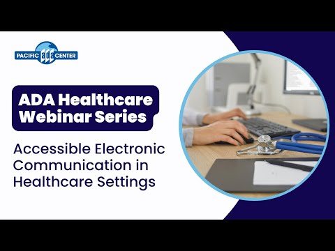 04/17/2025 - Accessible Electronic Communication in Healthcare Settings