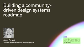 Designing a community-driven design systems roadmap - Jules Forrest