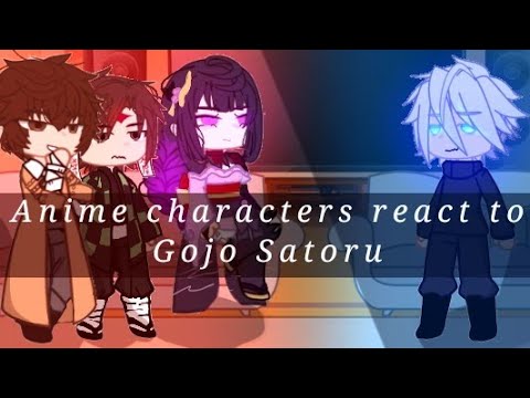 Anime characters react to Gojo Satoru /Genshin impact/Bungo Stray Dogs/Demon Slayer/Jujutsu Kaisen
