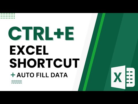 Ctrl+E - Excel Flash Fill Shortcut